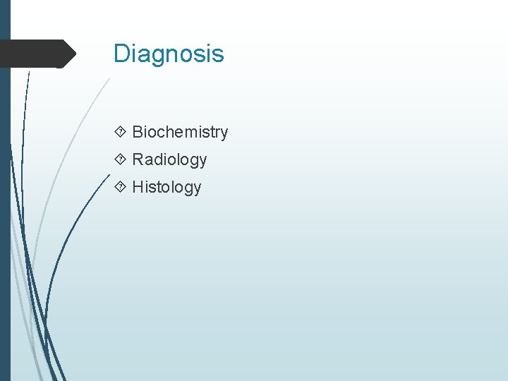 Diagnosis Biochemistry Radiology Histology 