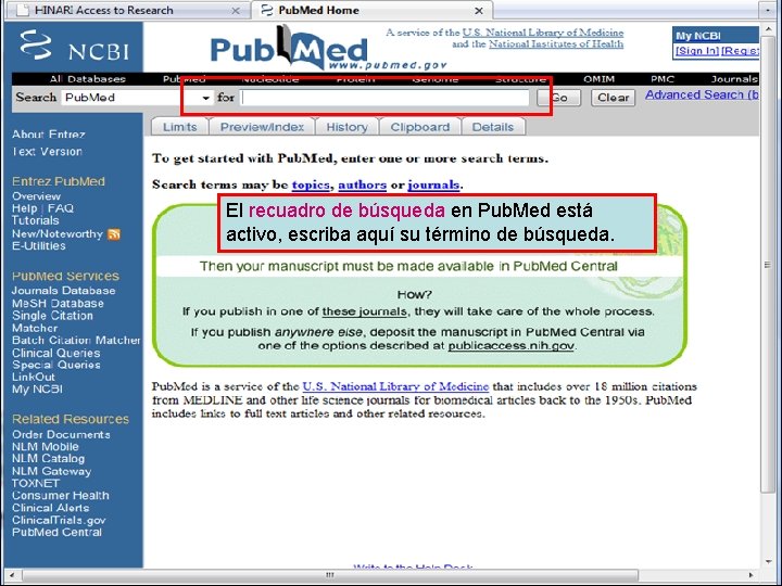 Pub. Med home page 3 El recuadro de búsqueda en Pub. Med está activo,