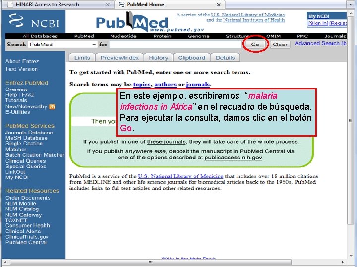 Pub. Med search box En este ejemplo, escribiremos “malaria infections in Africa” en el