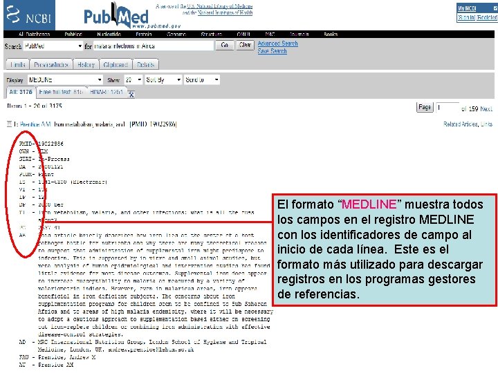 MEDLINE field identifiers El formato “MEDLINE” muestra todos los campos en el registro MEDLINE
