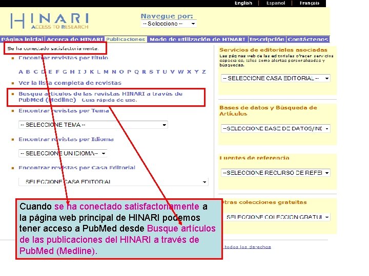 Main HINARI webpage Cuando se ha conectado satisfactoriamente a la página web principal de