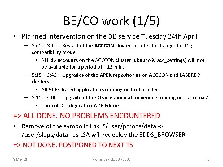 BE/CO work (1/5) • Planned intervention on the DB service Tuesday 24 th April