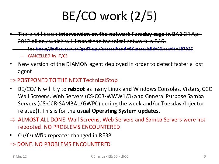 BE/CO work (2/5) • There will be an intervention on the network Faraday cage