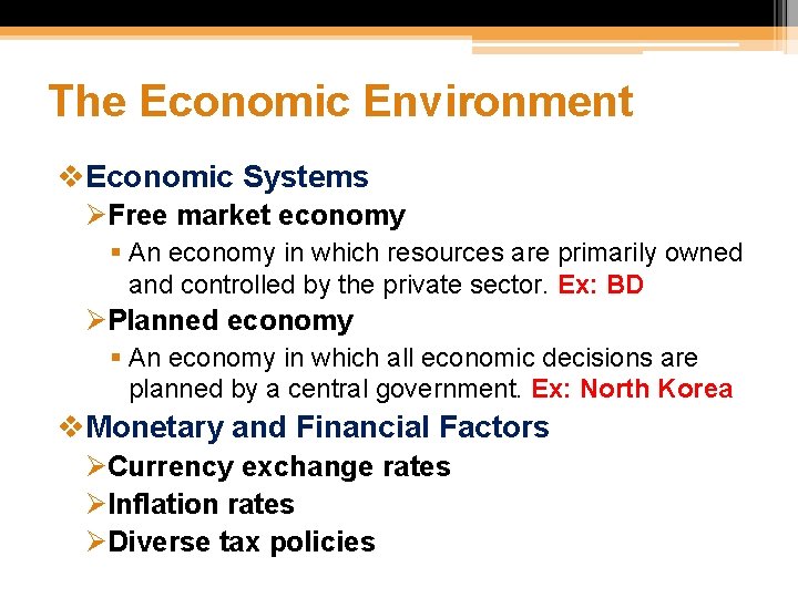 The Economic Environment v. Economic Systems ØFree market economy § An economy in which