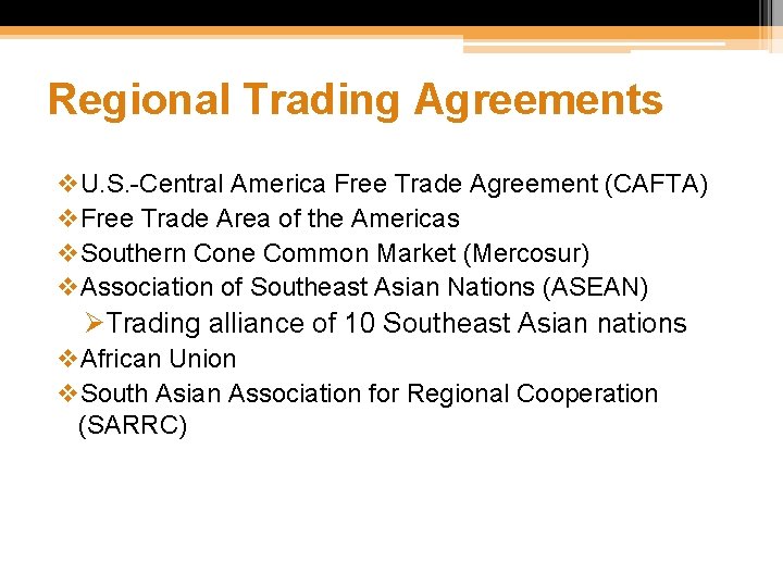 Regional Trading Agreements v. U. S. -Central America Free Trade Agreement (CAFTA) v. Free