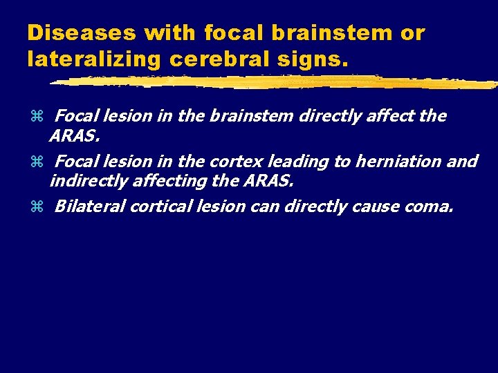 Diseases with focal brainstem or lateralizing cerebral signs. Focal lesion in the brainstem directly