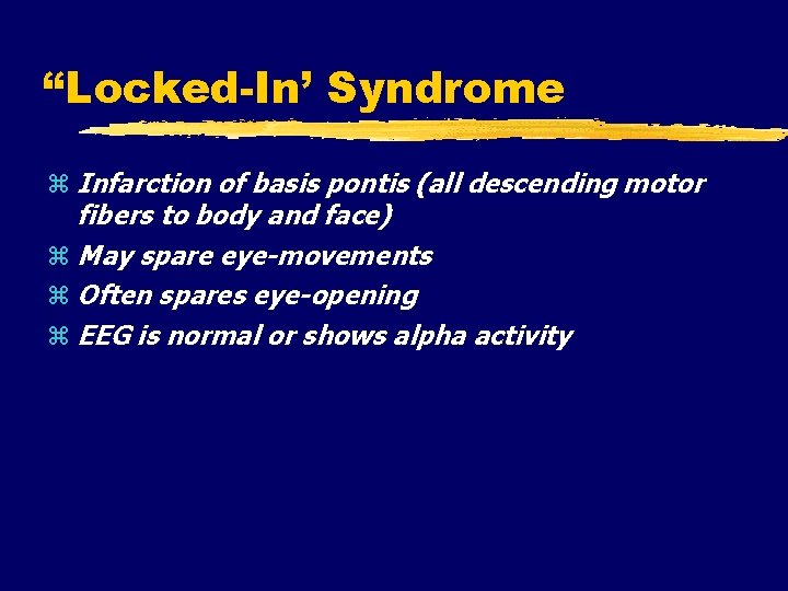 “Locked-In’ Syndrome Infarction of basis pontis (all descending motor fibers to body and face)