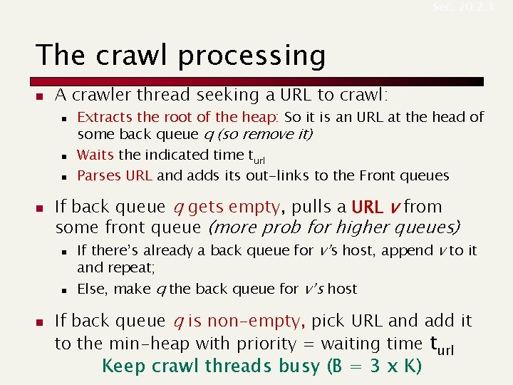 Sec. 20. 2. 3 The crawl processing n A crawler thread seeking a URL