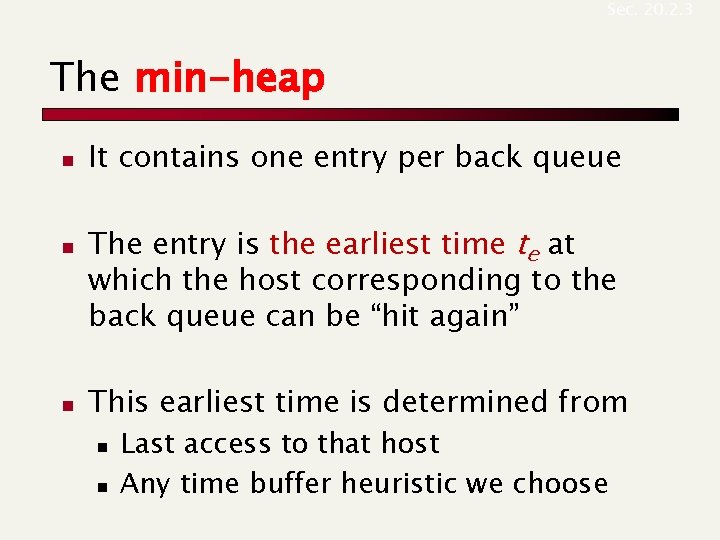 Sec. 20. 2. 3 The min-heap n n n It contains one entry per