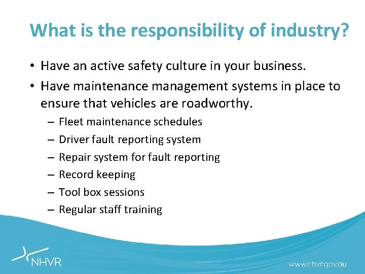 What is the responsibility of industry? • Have an active safety culture in your