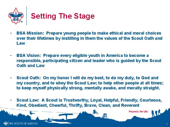 Setting The Stage • BSA Mission: Prepare young people to make ethical and moral
