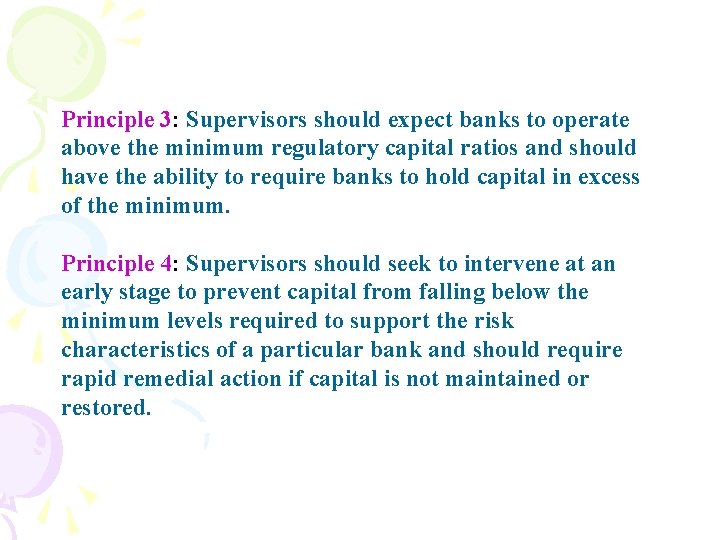 Principle 3: Supervisors should expect banks to operate above the minimum regulatory capital ratios