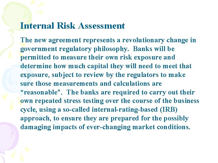 Internal Risk Assessment The new agreement represents a revolutionary change in government regulatory philosophy.