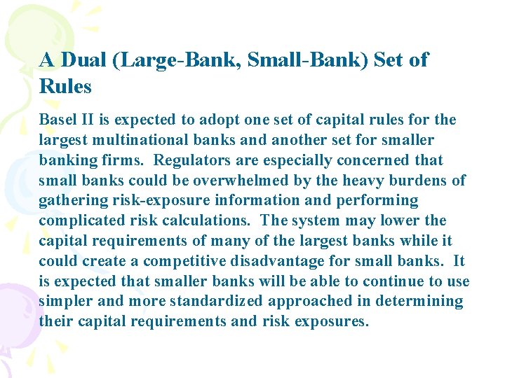 A Dual (Large-Bank, Small-Bank) Set of Rules Basel II is expected to adopt one