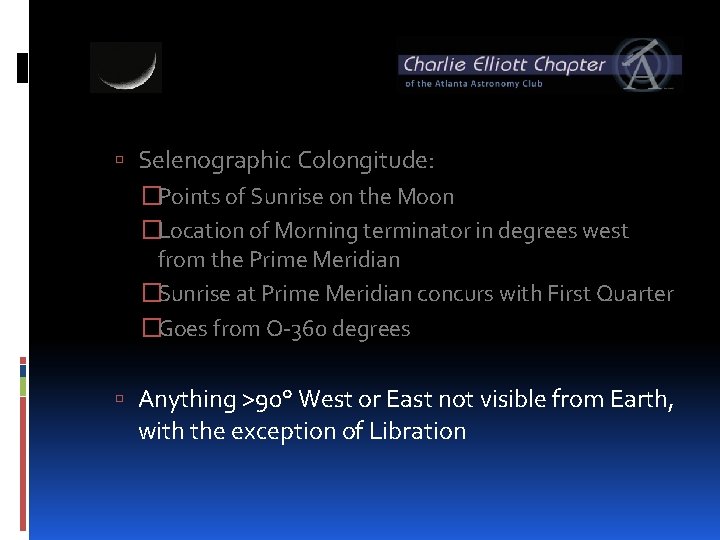  Selenographic Colongitude: �Points of Sunrise on the Moon �Location of Morning terminator in