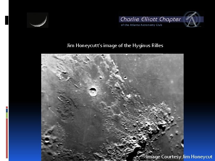 Jim Honeycutt’s image of the Hyginus Rilles Image Courtesy Jim Honeycut 