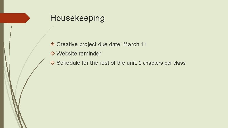 Housekeeping Creative project due date: March 11 Website reminder Schedule for the rest of