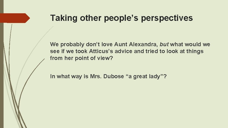 Taking other people’s perspectives We probably don’t love Aunt Alexandra, but what would we