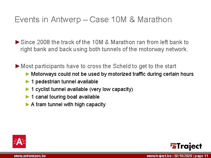 Events in Antwerp – Case 10 M & Marathon ►Since 2008 the track of