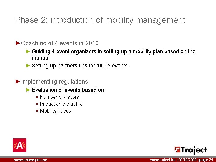 Phase 2: introduction of mobility management ►Coaching of 4 events in 2010 ► Guiding