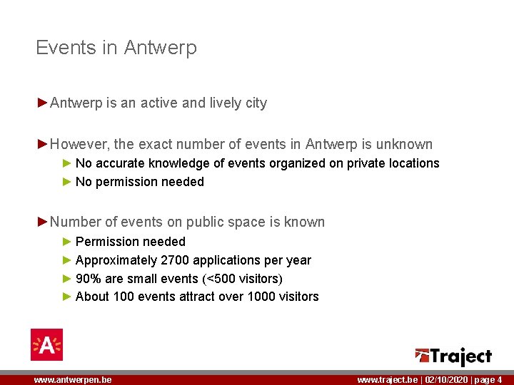 Events in Antwerp ►Antwerp is an active and lively city ►However, the exact number