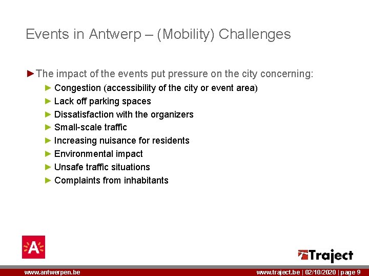 Events in Antwerp – (Mobility) Challenges ►The impact of the events put pressure on