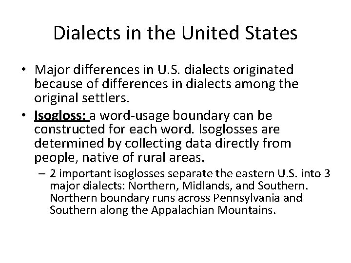 Dialects in the United States • Major differences in U. S. dialects originated because