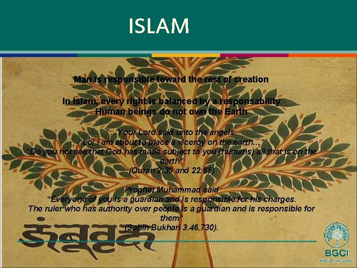 ISLAM Man is responsible toward the rest of creation In Islam, every right is