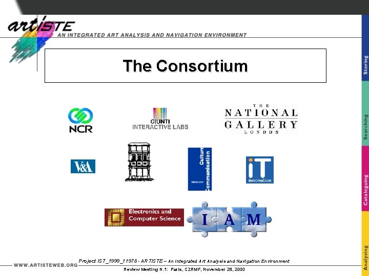 The Consortium Project IST_1999_11978 - ARTISTE – An Integrated Art Analysis and Navigation Environment