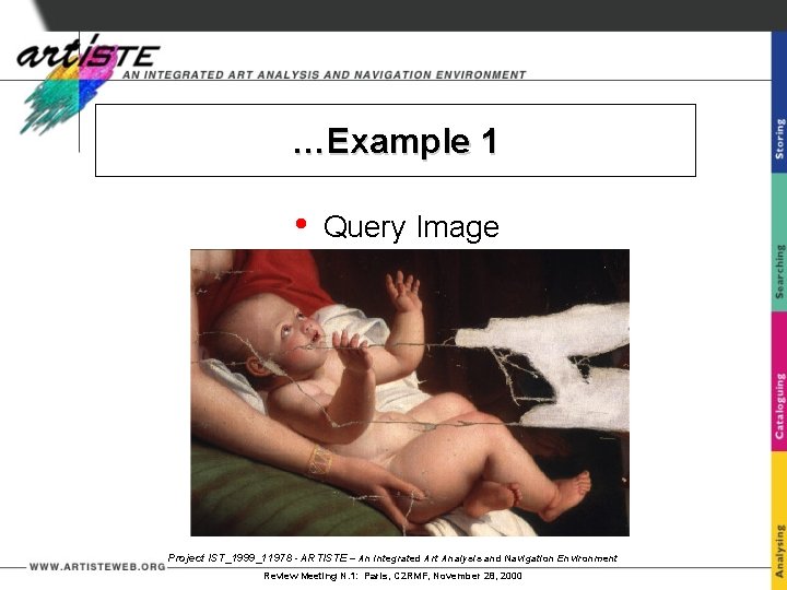 …Example 1 • Query Image Project IST_1999_11978 - ARTISTE – An Integrated Art Analysis