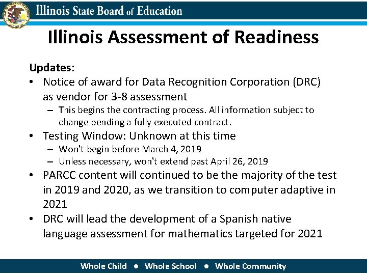 Illinois Assessment of Readiness Updates: • Notice of award for Data Recognition Corporation (DRC)