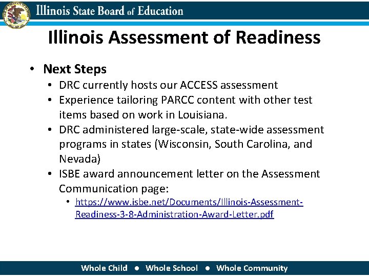 Illinois Assessment of Readiness • Next Steps • DRC currently hosts our ACCESS assessment