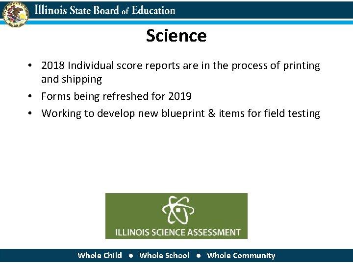 Science • 2018 Individual score reports are in the process of printing and shipping