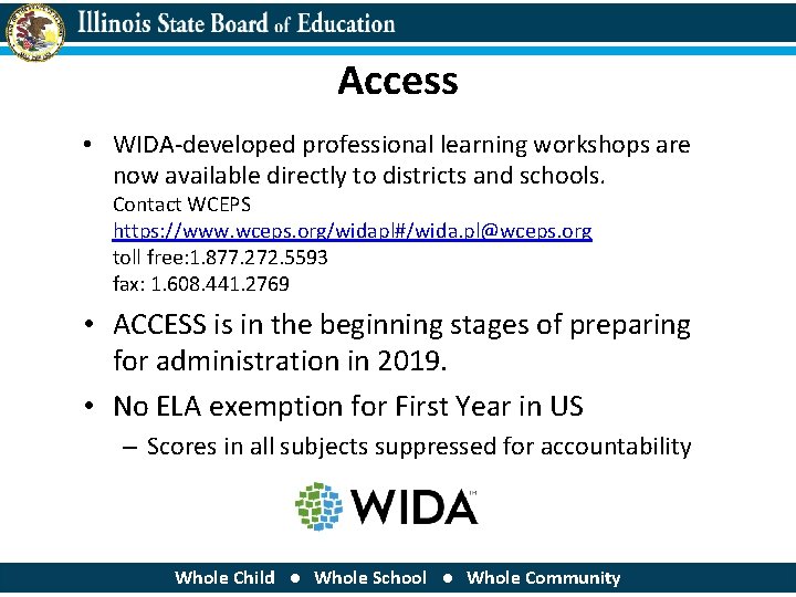 Access • WIDA-developed professional learning workshops are now available directly to districts and schools.