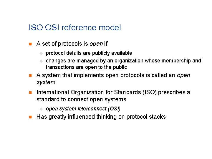 ISO OSI reference model n A set of protocols is open if u u