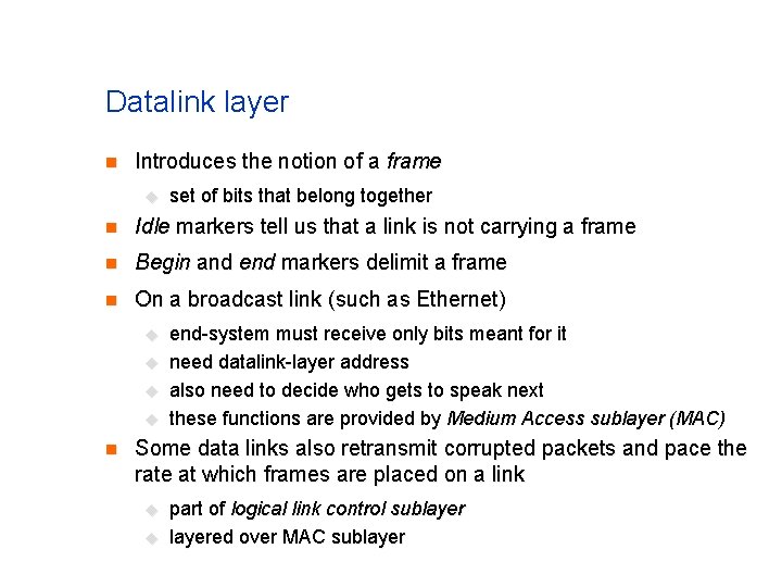 Datalink layer n Introduces the notion of a frame u set of bits that