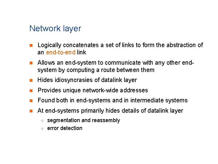 Network layer n Logically concatenates a set of links to form the abstraction of