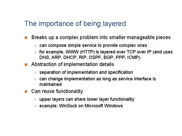 The importance of being layered n Breaks up a complex problem into smaller manageable