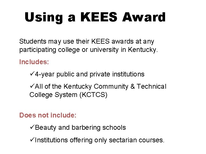 Using a KEES Award Students may use their KEES awards at any participating college