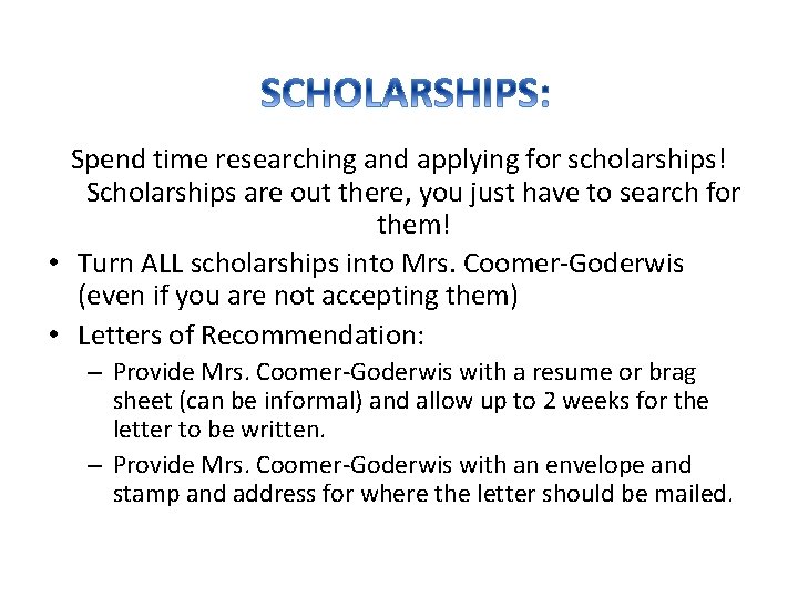  Spend time researching and applying for scholarships! Scholarships are out there, you just