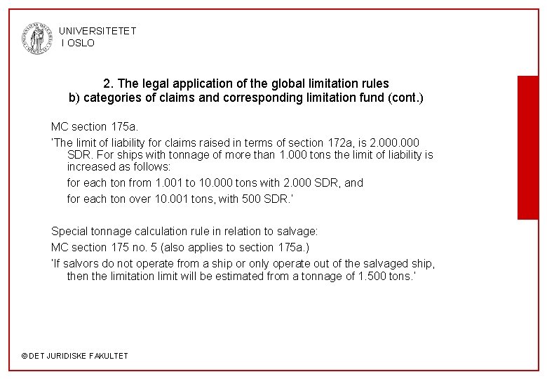 UNIVERSITETET I OSLO 2. The legal application of the global limitation rules b) categories