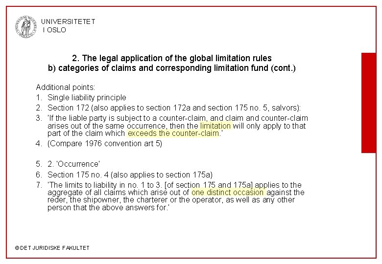 UNIVERSITETET I OSLO 2. The legal application of the global limitation rules b) categories