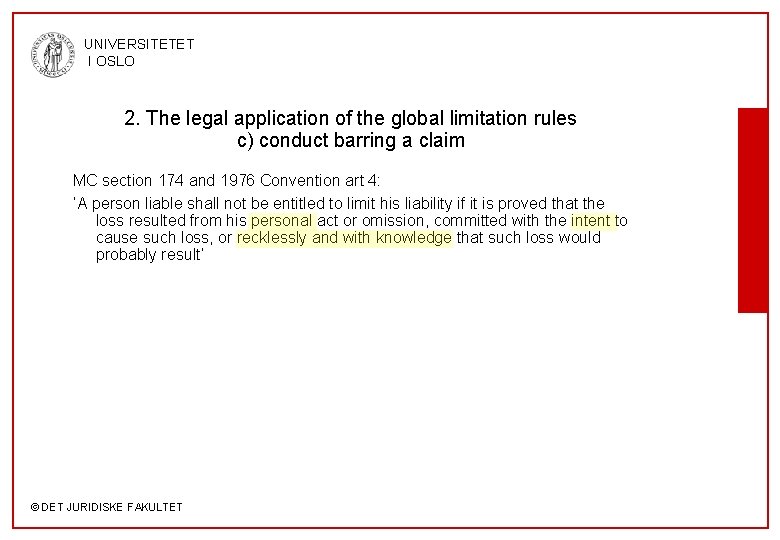 UNIVERSITETET I OSLO 2. The legal application of the global limitation rules c) conduct