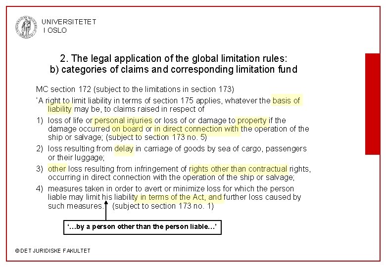 UNIVERSITETET I OSLO 2. The legal application of the global limitation rules: b) categories
