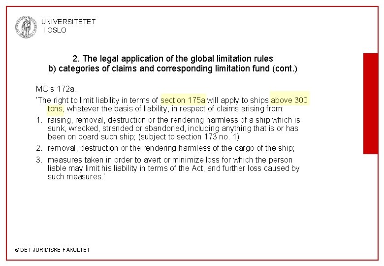 UNIVERSITETET I OSLO 2. The legal application of the global limitation rules b) categories