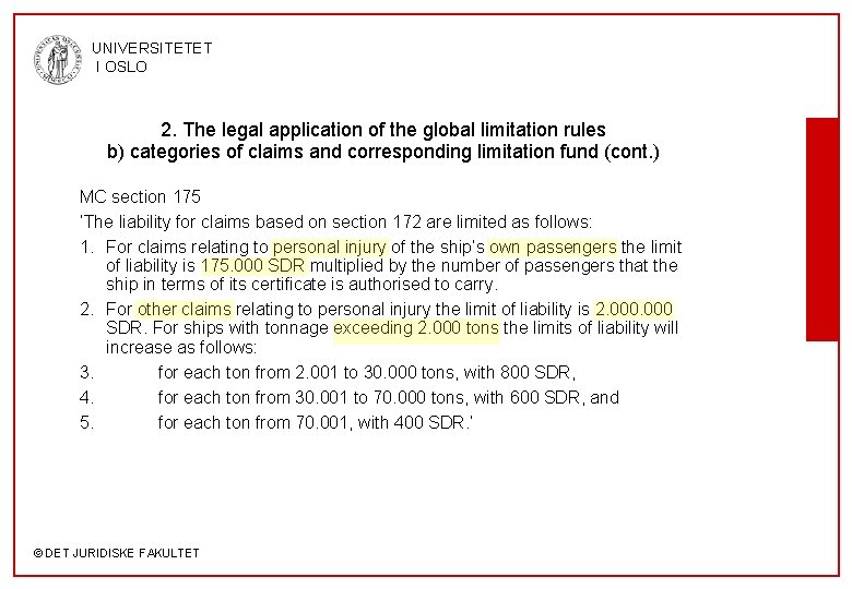 UNIVERSITETET I OSLO 2. The legal application of the global limitation rules b) categories