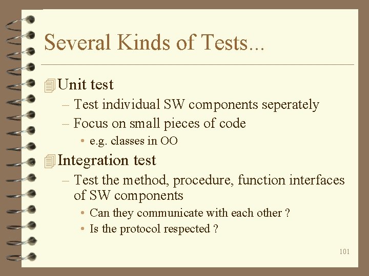 Several Kinds of Tests. . . 4 Unit test – Test individual SW components