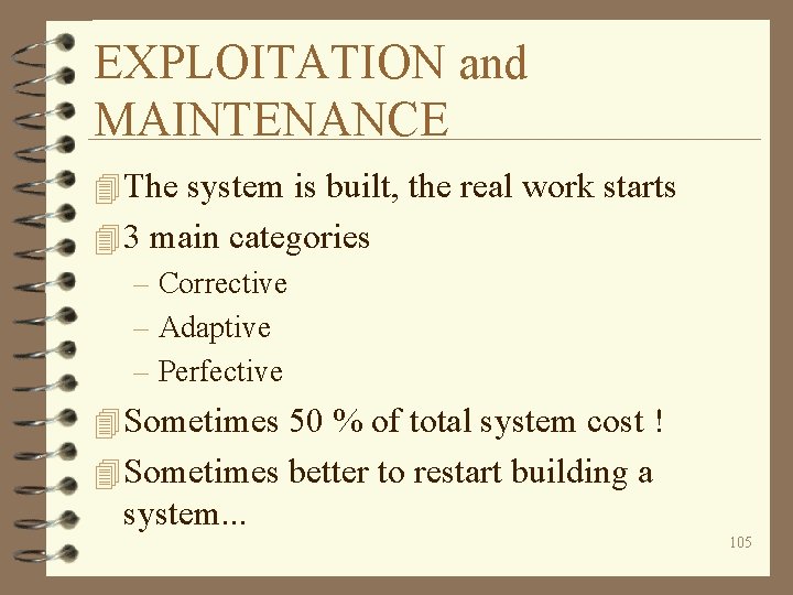 EXPLOITATION and MAINTENANCE 4 The system is built, the real work starts 4 3