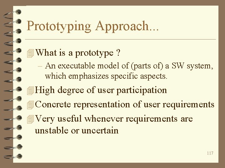 Prototyping Approach. . . 4 What is a prototype ? – An executable model