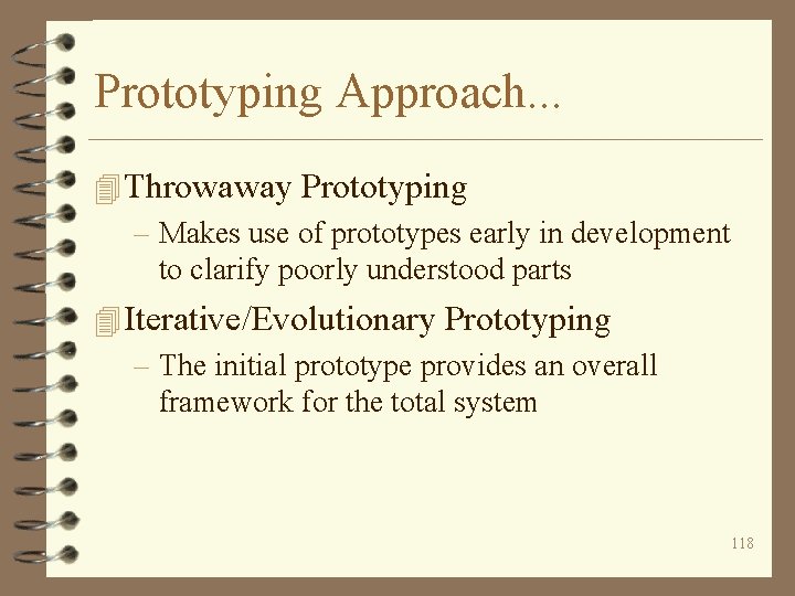 Prototyping Approach. . . 4 Throwaway Prototyping – Makes use of prototypes early in